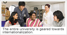 The entire university is geared towards internationalization.